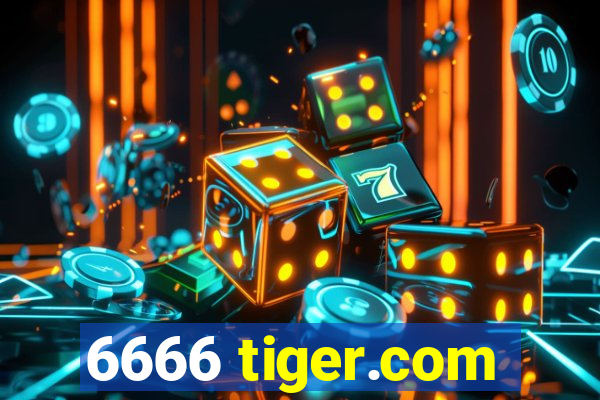 6666 tiger.com